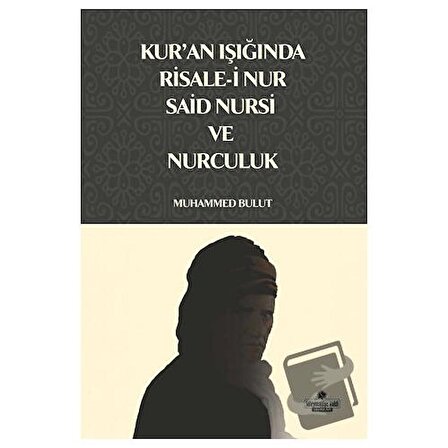 Kur'an Işığında Risale i Nur, Said Nursi ve Nurculuk / Süleymaniye Vakfı