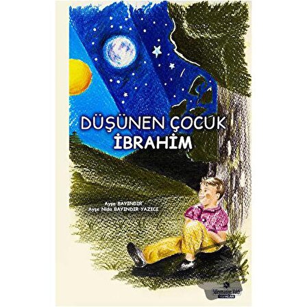 Düşünen Çocuk İbrahim / Süleymaniye Vakfı Yayınları / Ayşe Bayındır