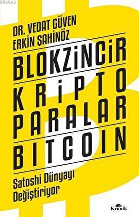Blokzincir - Kripto Paralar - Bitcoin : Satoshi Dünyayı Değiştiriyor