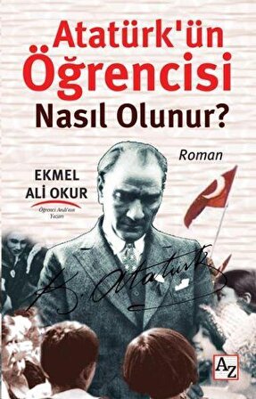 Atatürk’ün Öğrencisi Nasıl Olunur?