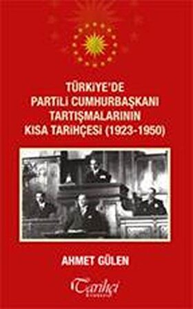 Türkiye'de Partili Cumhurbaşkanlarının Kısa Tarihçesi(1923-1950)
