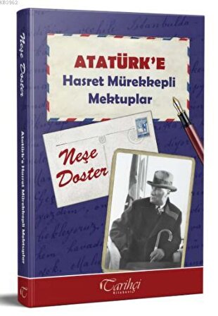 Atatürk`E Hasret Mürekkepli Mektuplar