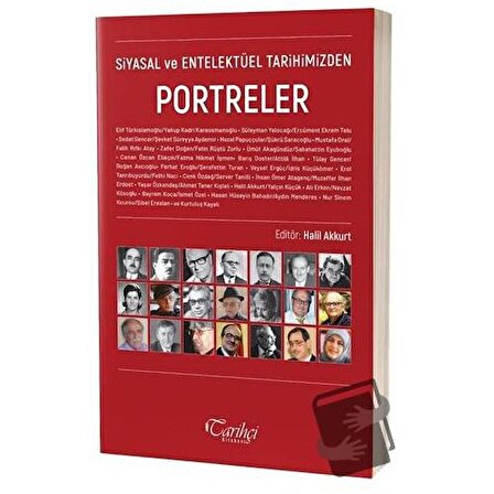 Siyasal ve Entelektüel Tarihimizden Portreler / Tarihçi Kitabevi / Halil Akkurt