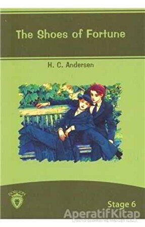 The Shoes Of Fortune İngilizce Hikayeler Stage 6 - Hans Christian Andersen - Dorlion Yayınevi