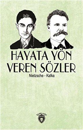 Hayata Yön Veren Sözler / Nietzsche - Kafka / Friedrich Nietzsche