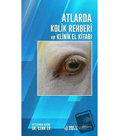 Atlarda Kolik Rehberi ve Klinik El Kitabı / Atlas Kitabevi Tıp Kitapları / Cenk Er