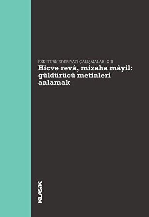 Hicve Reva, Mizaha Mayil Güldürücü Metinleri Anlamak - Eski Türk Edebiyatı Çalışmaları 13