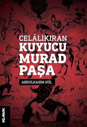Celalikıran Kuyucu Murad Paşa / Abdulkasim Gül