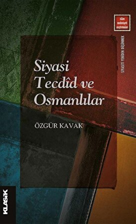 Siyasi Tecdîd ve Osmanlılar / Özgür Kavak