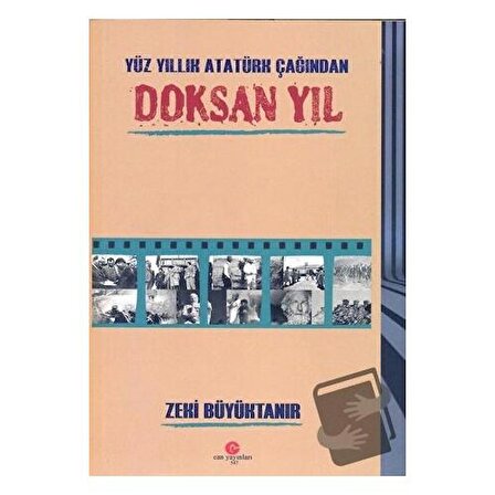 Yüz Yıllık Atatürk Çağından Doksan Yıl / Can Yayınları (Ali Adil Atalay) / Zeki