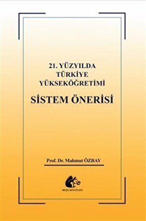 21.Yüzyılda Türkiye Yükseköğretimi Sistem Önerisi / Doç.Dr. Mahmut Özbay