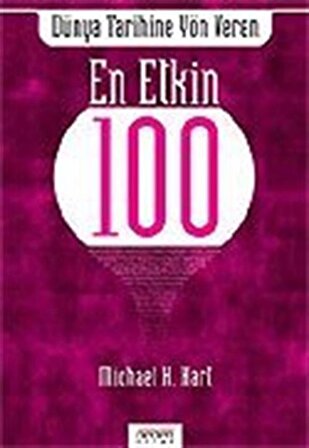 Dünya Tarihine Yön Veren En Etkin "100" / Michael H. Hart