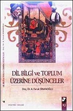 Dil Bilgi ve Toplum Üzerine Düşünceler / A. Faruk Sinanoğlu