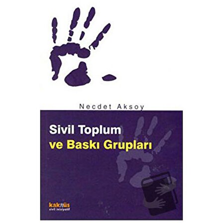 Sivil Toplum ve Baskı Grupları / Kaknüs Yayınları / Necdet Aksoy