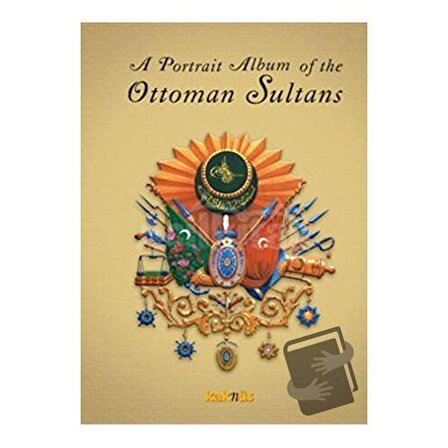 A Portrait Album of the Ottoman Sultans / Kaknüs Yayınları / Derleme