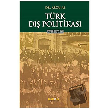 Türk Dış Politikası 1918 1980 / Kaknüs Yayınları / Arzu Al