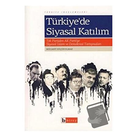 Türkiye’de Siyasal Katılım / Birey Yayıncılık / Mücahit Küçükyılmaz