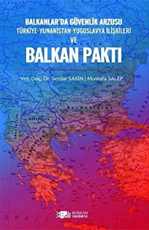 Balkanlar’da Güvenlik Arzusu ve Balkan Paktı