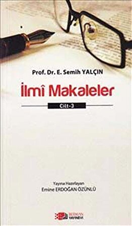 İlmi Makaleler Cilt-3 / Prof. Dr. E. Semih Yalçın