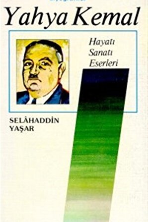 Yahya Kemal Hayatı / Sanatı / Eserleri