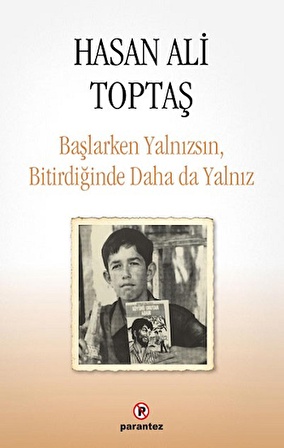 Başlarken Yalnızsın, Bitirdiğinde Daha da Yalnız