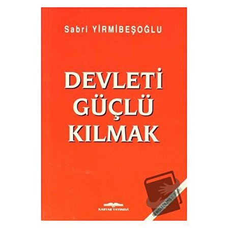 Devleti Güçlü Kılmak / Kastaş Yayınları / Sabri Yirmibeşoğlu