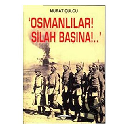 Osmanlılar! Silah Başına!. / Kastaş Yayınları / Murat Çulcu