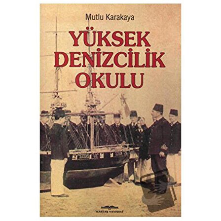 Yüksek Denizcilik Okulu / Kastaş Yayınları / Mutlu Karakaya