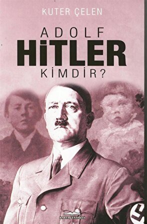 Adolf Hitler Kimdir? / Kuter Çelen