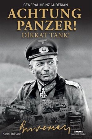 Achtung-Panzer! / Dikkat Tank! / General Heinz Guderian