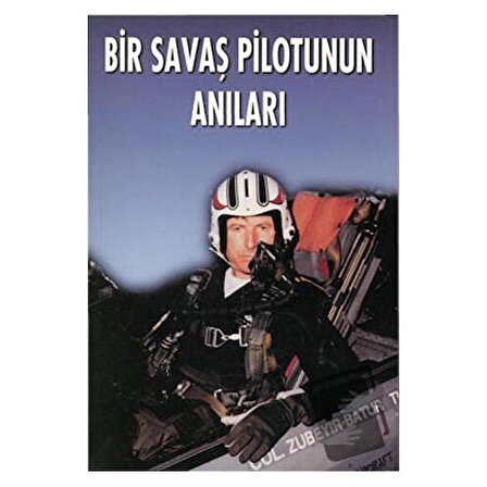 Bir Savaş Pilotunun Anıları / Kastaş Yayınları / Zübeyir Batur