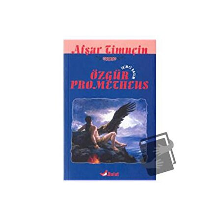 Özgür Prometheus / Bulut Yayınları / Afşar Timuçin