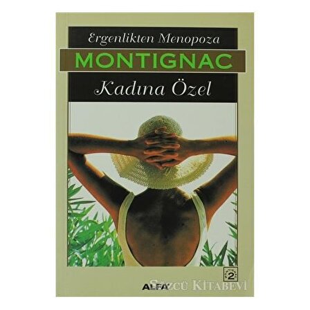 Montignac - 2 - Ergenlikten Menopoza/Kadına Özel