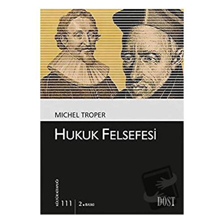 Hukuk Felsefesi / Dost Kitabevi Yayınları / Michel Troper
