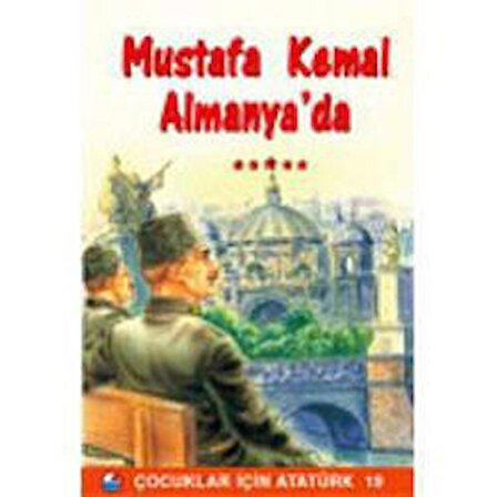Mustafa Kemal Almanya’da