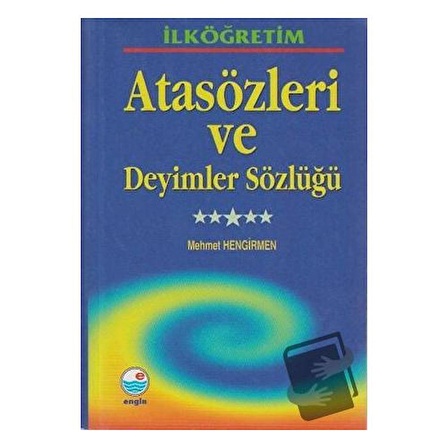 İlköğretim Atasözleri ve Deyimler Sözlüğü / Engin Yayınevi / MEHMET HENGİRMEN