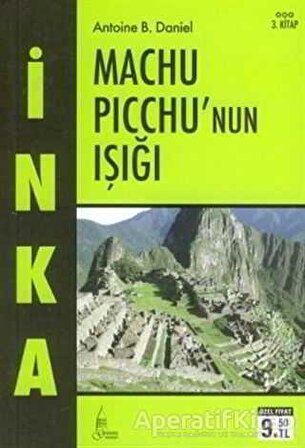 İnka Machu Picchu’nun Işığı 3. Kitap