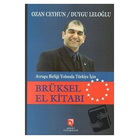 Avrupa Birliği Yolunda Türkiye İçin Brüksel El Kitabı / Aksoy Yayıncılık / Duygu