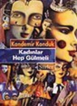 Kadınlar Hep Gülmeli / Kandemir Konduk