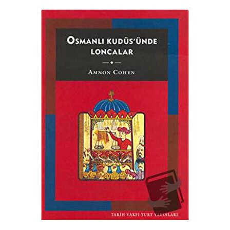 Osmanlı Kudüs’ünde Loncalar / Tarih Vakfı Yurt Yayınları / Amnon Cohen
