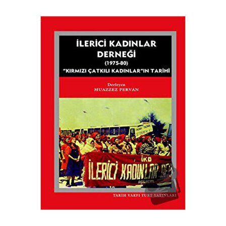 İlerici Kadınlar Derneği (1975   1980) / Tarih Vakfı Yurt Yayınları / Muazzez Pervan