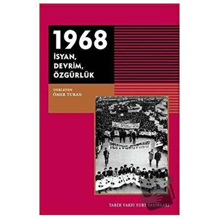 1968   İsyan Devrim Özgürlük / Tarih Vakfı Yurt Yayınları / Ömer Turan
