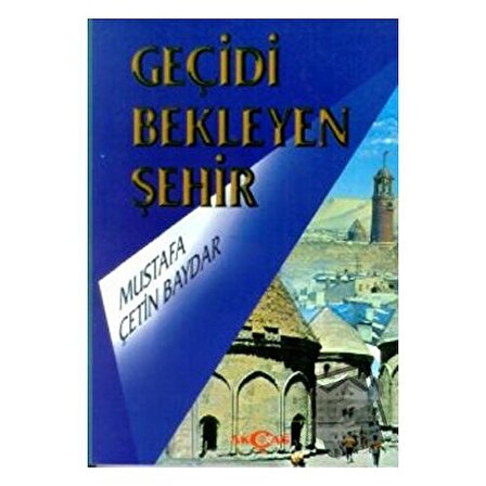 Geçidi Bekleyen Şehir / Akçağ Yayınları / Mustafa Çetin Baydar