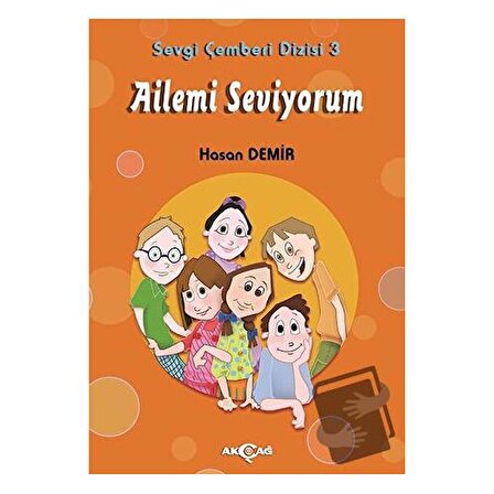 Ailemi Seviyorum / Akçağ Yayınları / Hasan Demir
