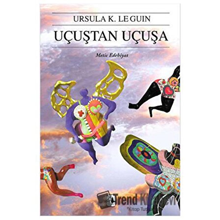Uçuştan Uçuşa / Ursula K. Le Guin