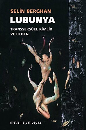 Lubunya / Transseksüel Kimlik ve Beden / Selin Berghan