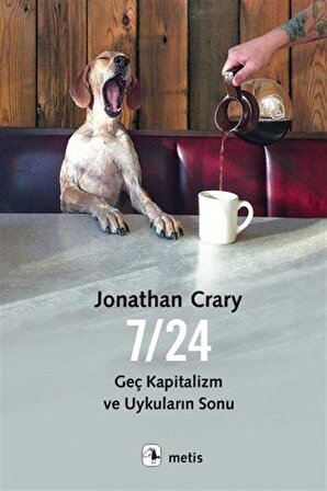 7/24 & Geç Kapitalizm ve Uykuların Sonu / Jonathan Crary