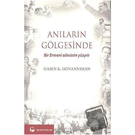 Anıların Gölgesinde / Belge Yayınları / Garin K. Hovannissian