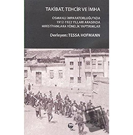 Takibat, Tehcir ve İmha / Belge Yayınları / Tessa Hofmann