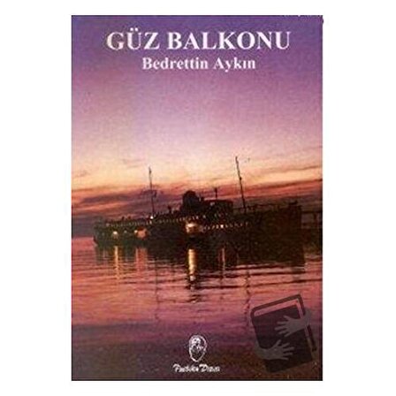 Güz Balkonu / Belge Yayınları / Bedrettin Aykın